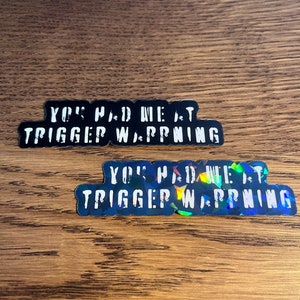 You Had Me at Trigger Warning Vinyl Book Sticker | Smut Reader | Gift for Reader | Bookish Sticker | Reader | Kindle Sticker | Dark Romance