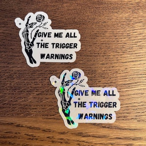 Give me All The Trigger Warnings Vinyl Book Sticker| Smut Reader | Gift for Reader | Bookish Sticker | Book Reader | Kindle Sticker