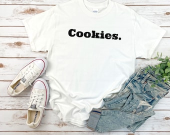 Cookies T-shirt, Funny Baking Gift for Baker, Cookie Lover, Cute Tee for Pastry Chef, Baking Mom Shirt, Gift for her