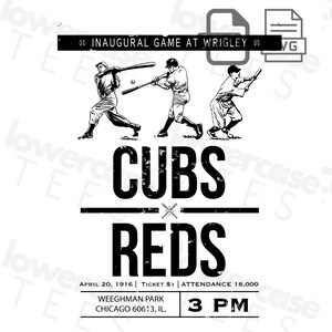 Chicago Baseball Digital File,1st Game Wrigley Digital File, Cubs png, Cubs poster,Cubs history png,Cubs Digital File,Cubs svg,Cubs Fan Gift