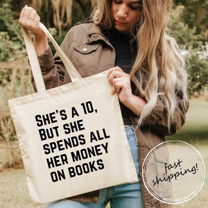 She&#39;s a 10, But She Spends All Her Money on Books Tote | Bookish Tote Bag | Booktok Bag | Book Lover Tote | Booktrovert Tote