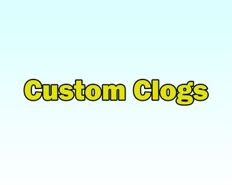 Custom Clogs