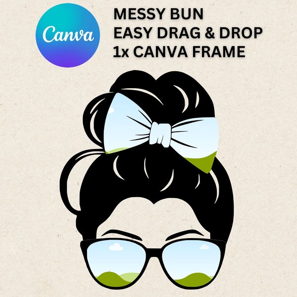 Messy Bun Editable Canva Frame | Canva Template | Digital Download | Custom Canva Frames | Drag and Drop