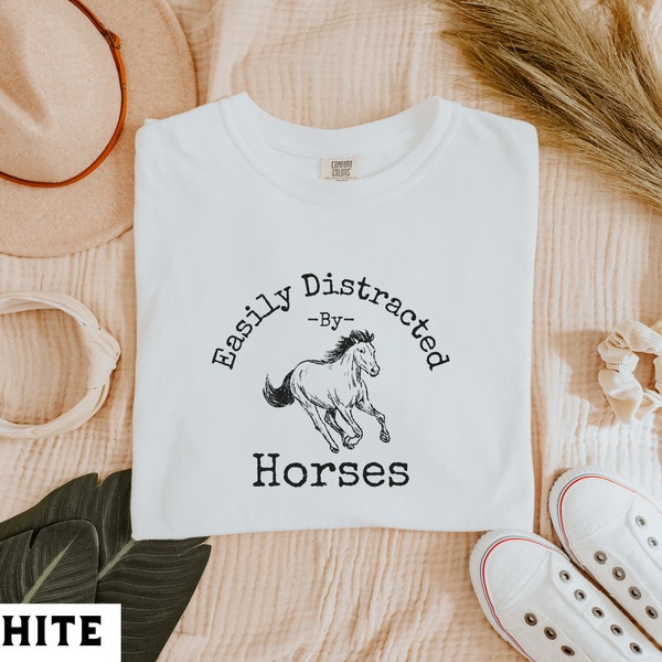 Easily Distracted by Horses Tee - Funny Horse Shirt, Horse shirt, Funny Horses Tee, Horse Lover Shirt, Animal Lover Shirt, Horse Rider Tee