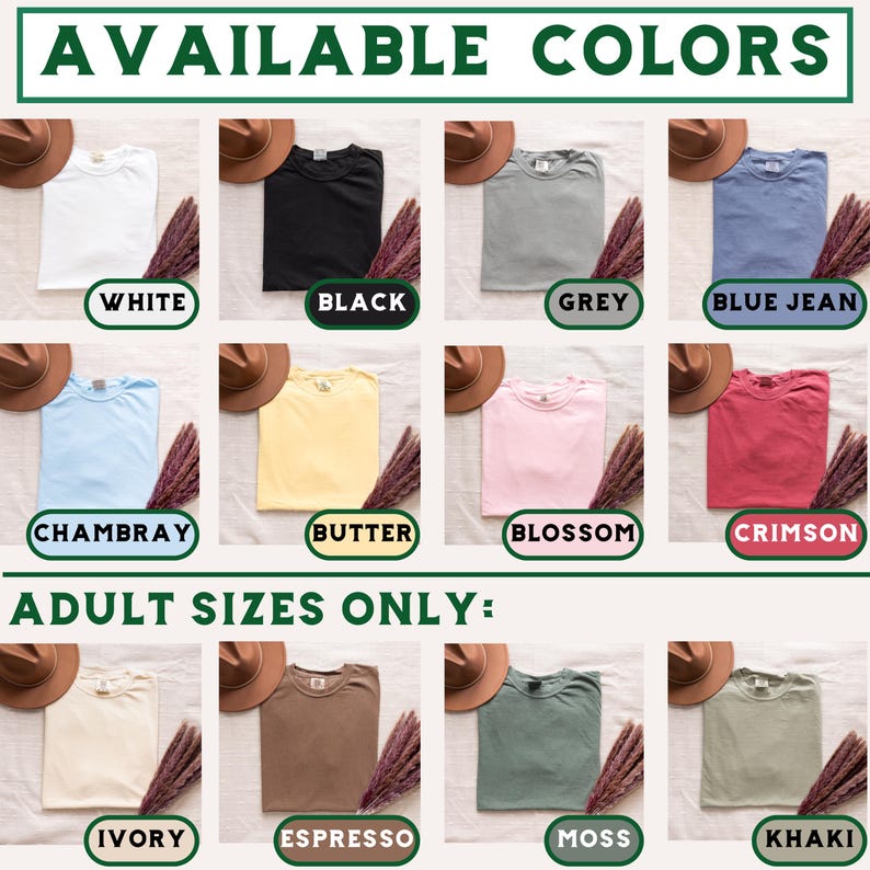May include: A chart showing available colors for a t-shirt. The colors are: white, black, grey, blue jean, Chambray, butter, blossom, crimson, ivory, espresso, moss, and khaki. The text "AVAILABLE COLORS" and "ADULT SIZES ONLY" is also shown.