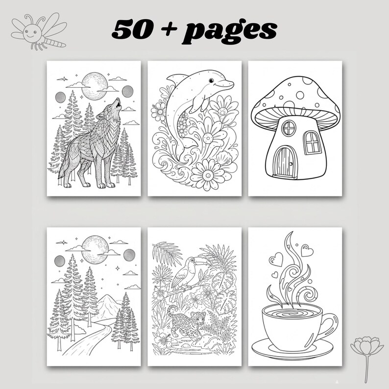May include: A collection of six black and white coloring book pages with various illustrations, including a wolf howling at the moon, a dolphin, a mushroom house, a road through a forest, toucans and a leopard, and a cup of coffee. The text "50+ pages" is at the top.