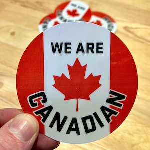 Sticker We Are Canadian // Sticker durable // Sticker drapeau canadien // Affichez votre fierté canadienne n'importe où // Stickers drapeau du Canada