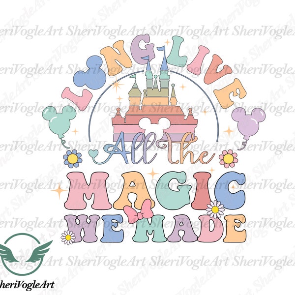 Long Live All The Magic We Made svg png, Magical Castle Svg Png, Magic We Made svg,