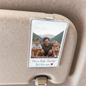 Custom Fathers Day Gift For Dad Photo Car Visor Clip, Drive Safe Daddy Gift, Husband Gift Drive Safe Sun Visor Clip, Acrylic Car Accessories