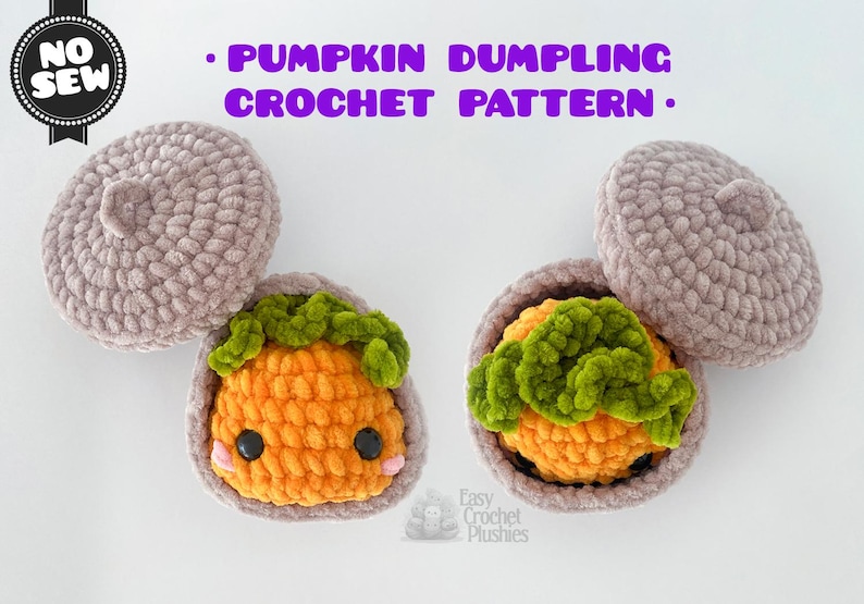 May include: Two crocheted pumpkin dumplings with removable light brown lids. Each orange pumpkin has green textured tops, black safety eyes, and pink cheeks. The text reads: NO SEW, PUMPKIN DUMPLING CROCHET PATTERN, and Easy Crochet Plushies.