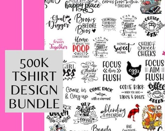 MEGA BUNDLE 500k Tshirt Design Bundle, T-Shirt Design Bundle, Print on Demand, POD Shirt Designs, Mock Up Bundle, Lifetime, Instant Download