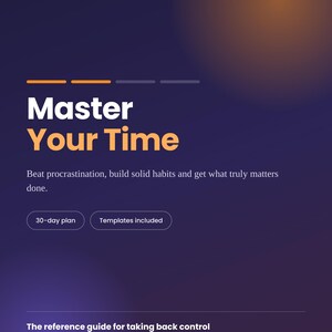 Peut inclure: Une couverture de guide numérique intitulée The Complete Guide 2026 Master Your Time sur fond dégradé violet foncé. Elle contient du texte sur la lutte contre la procrastination, un plan de 30 jours, des modèles et un guide de référence.