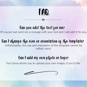 May include: A light blue and pink watercolor background with a white box containing a frequently asked questions (FAQ) section. The text asks if the user can edit the text, change the size or orientation of the template, or add their own photo or logo. The text also includes answers to these questions.