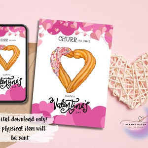 May include: A pink and white Valentine's Day card with a heart-shaped churro illustration. The text on the card reads "Churr all I need" and "Happy Valentine's Day".