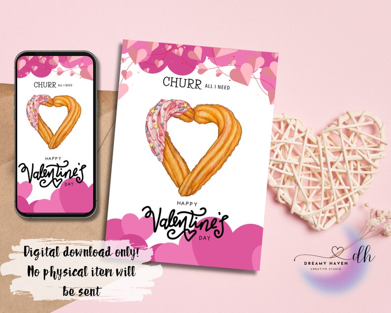 May include: A pink and white Valentine's Day card with a heart-shaped churro illustration. The text on the card reads "Churr all I need" and "Happy Valentine's Day".