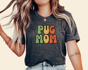 Pug Mom Shirt: Unisex Jersey Tee, Pug Lover Gift