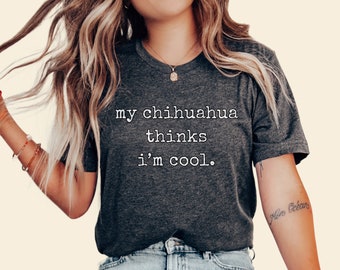 Chihuahua Mom Shirt, Funny Dog Owner Gift