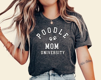 Poodle Mom University Shirt, Dog Owner Gift