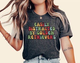 Easily Distracted by Golden Retrievers Shirt, Dog Lover Tee