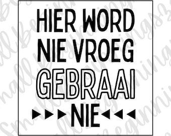 Hier word nie vroeg gebraai nie..SVG/ Archivos cortados / Descarga digital instantánea / Afrikaans / PNG / Archivo cortado afrikaans / Afrikaans svg