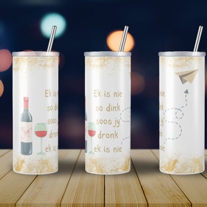 Ek is nie.. 20oz Skinny Tumbler Wrap | Afrikaans Sublimation |  Afrikaans PNG | Afrikaans Tumbler Wrap | Tumbler Design Digital Download PNG
