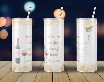 Ek is nie.. 20oz Skinny Tumbler Wrap | Afrikaans Sublimation |  Afrikaans PNG | Afrikaans Tumbler Wrap | Tumbler Design Digital Download PNG
