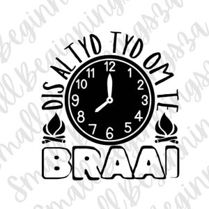 Dis altyd tyd om te braai...SVG | Couper les fichiers | Téléchargement numérique instantané | Afrikaans | PNG | Couper l'afrikaans | Afrikaans svg