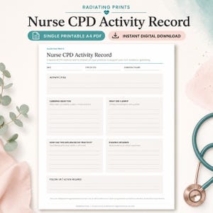 May include: A white Nurse CPD Activity Record printable document featuring sections for date, type of CPD, duration, learning objectives, knowledge gained, practice influence, evidence retained, and follow-up actions, with a teal stethoscope nearby.