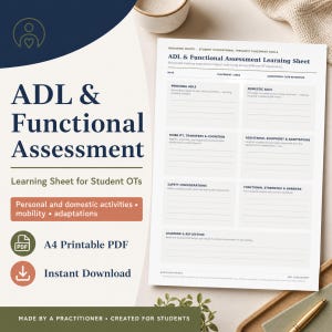 May include: An A4 printable ADL & Functional Assessment Learning Sheet for student occupational therapists. The document features sections for personal and domestic ADLs, mobility, transfers, cognition, safety considerations, and learning reflection.