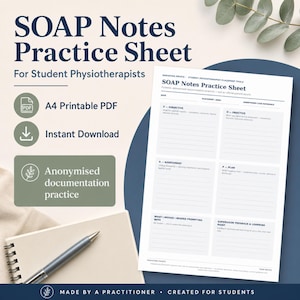 May include: A SOAP Notes Practice Sheet for student physiotherapists, featuring sections for Subjective, Objective, Assessment, and Plan. The A4 printable PDF includes fields for date, placement area, and case reference, with a pen on a notebook.