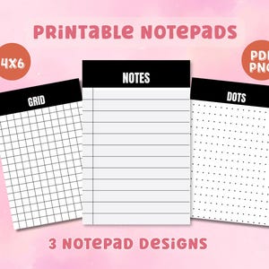 May include: Three printable 4x6 inch notepad designs featuring a black header with white text. The left notepad has a grid pattern, the center has horizontal lines labeled NOTES, and the right has a dot grid pattern labeled DOTS.