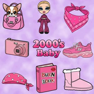 May include: A collection of pink items with a 2000's theme. Includes a chihuahua in a purse, a doll, a bandana, a digital camera, a sneaker, a book with the text "BURN BOOK", and a pair of boots. The text "2000's Baby" is also present.