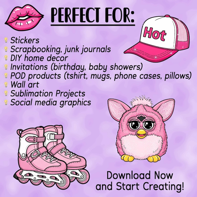 May include: A digital art graphic with a pink theme, featuring a cartoon Furby, roller skates, a baseball cap with "Hot" text, and a pair of lips. Text includes "Perfect For" and "Download Now and Start Creating!"