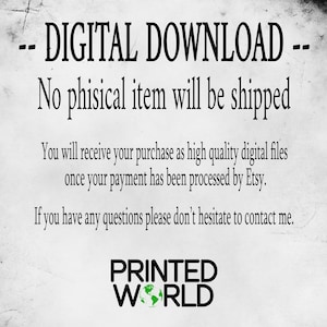 May include: Text-based digital download announcement with the words "DIGITAL DOWNLOAD" at the top. The text states that no physical item will be shipped and that the purchase will be received as digital files after payment. The logo for "PRINTED WORLD" is at the bottom.