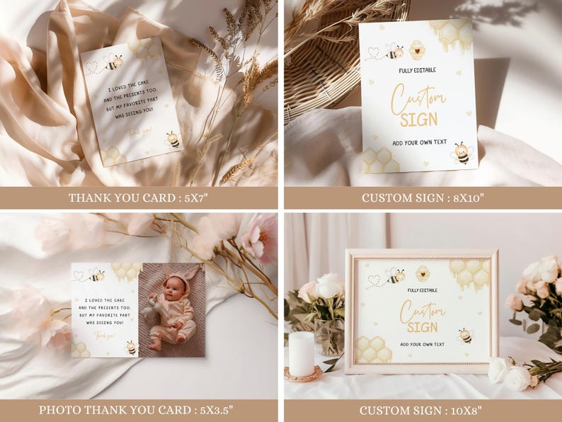 May include: Four printable cards with a bee theme. Two cards are thank you cards with a bee and honeycomb design. One card has a photo of a baby in a bee costume. The other two cards are custom signs with a bee and honeycomb design. The text on the signs says "Fully Customizable Custom Sign Add Your Own Text".