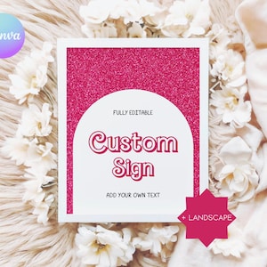 Puede incluir: Un cartel cuadrado blanco con un fondo de purpurina rosa y un arco blanco. El texto "FULLY EDITABLE Custom Sign ADD YOUR OWN TEXT" está impreso en el cartel. Una estrella rosa con el texto "LANDSCAPE" está en la esquina inferior derecha.