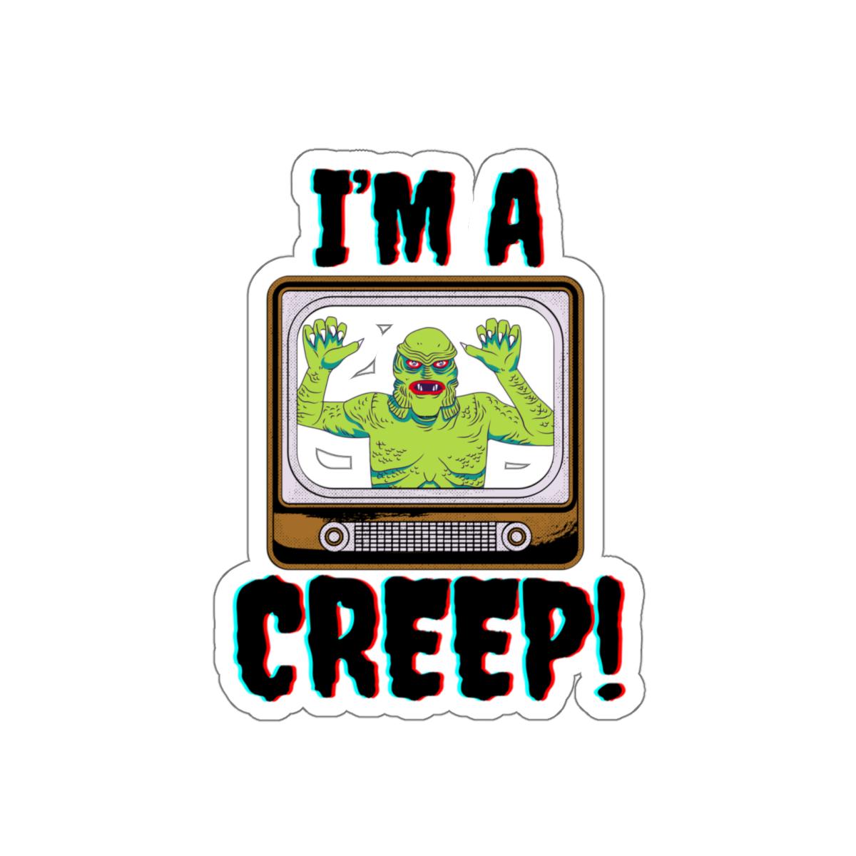 I'm A Creep Die-Cut Stickers