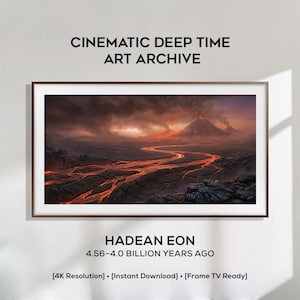 May include: A framed digital art print titled "Hadean Eon" from the "Cinematic Deep Time Art Archive." The artwork depicts a fiery landscape with a river of lava flowing towards a volcano. The text indicates the artwork is 4.56-4.0 billion years old.