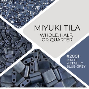 May include: A close-up of a pile of small, rectangular, blue-grey glass beads. The beads are matte and metallic. The text "MIYUKI TILA WHOLE, HALF, OR QUARTER #2001 MATTE METALLIC BLUE-GREY" is visible in the image.