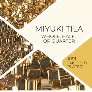 Op de afbeelding: Close-up van goud vergulde Miyuki Tila kralen. De afbeelding toont een verscheidenheid aan vormen en maten, met de tekst "MIYUKI TILA" en "WHOLE, HALF, OR QUARTER". De kralen zijn gelabeld als #191 24K GOLD PLATED.
