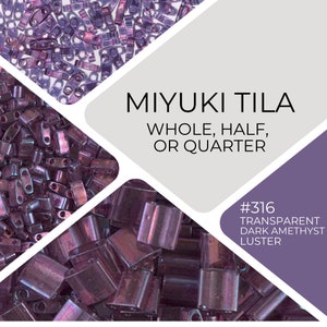 May include: Close-up of Miyuki Tila beads in various shapes and arrangements. The beads are a transparent dark amethyst color with a luster finish. The image includes text that reads "Miyuki Tila Whole, Half, or Quarter" and "#316 Transparent Dark Amethyst Luster."