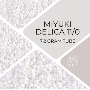 May include: White Miyuki Delica 11/0 beads, 7.2 gram tube. The image shows a close-up of the beads, with the text "MIYUKI DELICA 11/0" and "7.2 GRAM TUBE". The beads are matte white, with the code "DB351 MATTE WHITE".