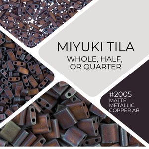 May include: A close-up of a pile of small, rectangular, copper-coloured beads. The beads are matte and have a metallic finish. The text "MIYUKI TILA WHOLE, HALF, OR QUARTER" and "#2005 MATTE METALLIC COPPER AB" is visible in the image.