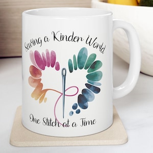 Inspirational Sewing Mug “Sewing a Kinder World&quot; Quilter & Crafter Gift, Sewist Coffee Cup, Positive Maker Quote