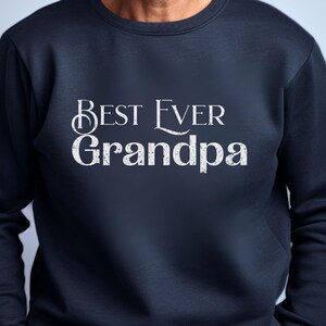 Grandpa Gift Sweatshirt, Best Ever Grandpa, Gift for Dad, Grandpa Birthday Gift, Gift for Him, Crewneck Sweatshirt, Birth Announcement