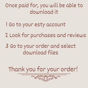 May include: A beige background with brown text providing instructions on how to download a digital product after purchase. The text includes steps to access the Etsy account, find purchases, and download files. A decorative flourish is at the bottom.