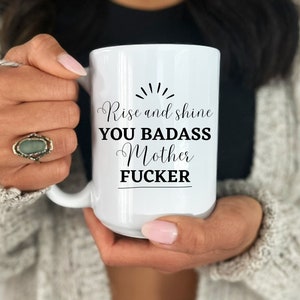 Funny Gift Mug - Rise and Shine Coffee Cup for Him & Her - Perfect Humorous Present