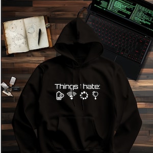 Things I Hate Version 1 Unisex Hoodie Hacker Cyber Security Networks IT Information Technology Cybersec Red Team Computers