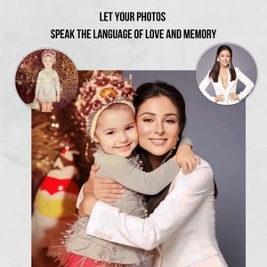 May include: An image with the text "LET YOUR PHOTOS SPEAK THE LANGUAGE OF LOVE AND MEMORY." It features a mother and child embracing, with two circular inset photos. The inset photos show the mother as a child and as an adult.