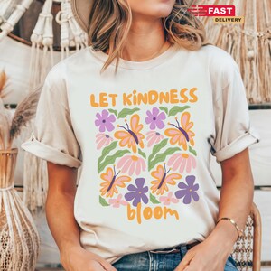 Let Kindness Bloom Shirt, Be Cool Shirt, Mental Health Shirt, Be Kind Retro Flower Shirt, Aesthetic Women&#39;s Shirt, Floral Kindness Shirt